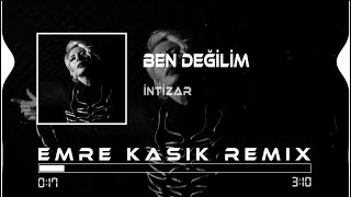 İntizar - Ben Değilim ( Emre Kaşık Remix ) Resimi