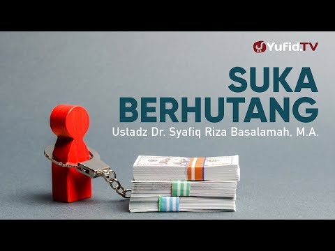 ceramah-agama:-suka-berhutang---ustadz-dr.-syafiq-riza-basalamah,-m.a.