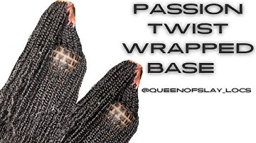 Passion Twist With Wrapped Base | Updated Tutorial | Full Details