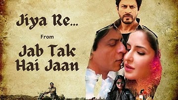 Jiya Re Song | Jab Tak Hai Jaan | Shah Rukh Khan, Anushka Sharma | A R Rahman | Gulzar | Neeti Mohan