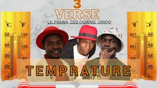 TEMPRATURE_3 VERSE (Lil Frawa ,Ceo Qownie ,Driqq) OFFICIAL MUSIC VIDEO