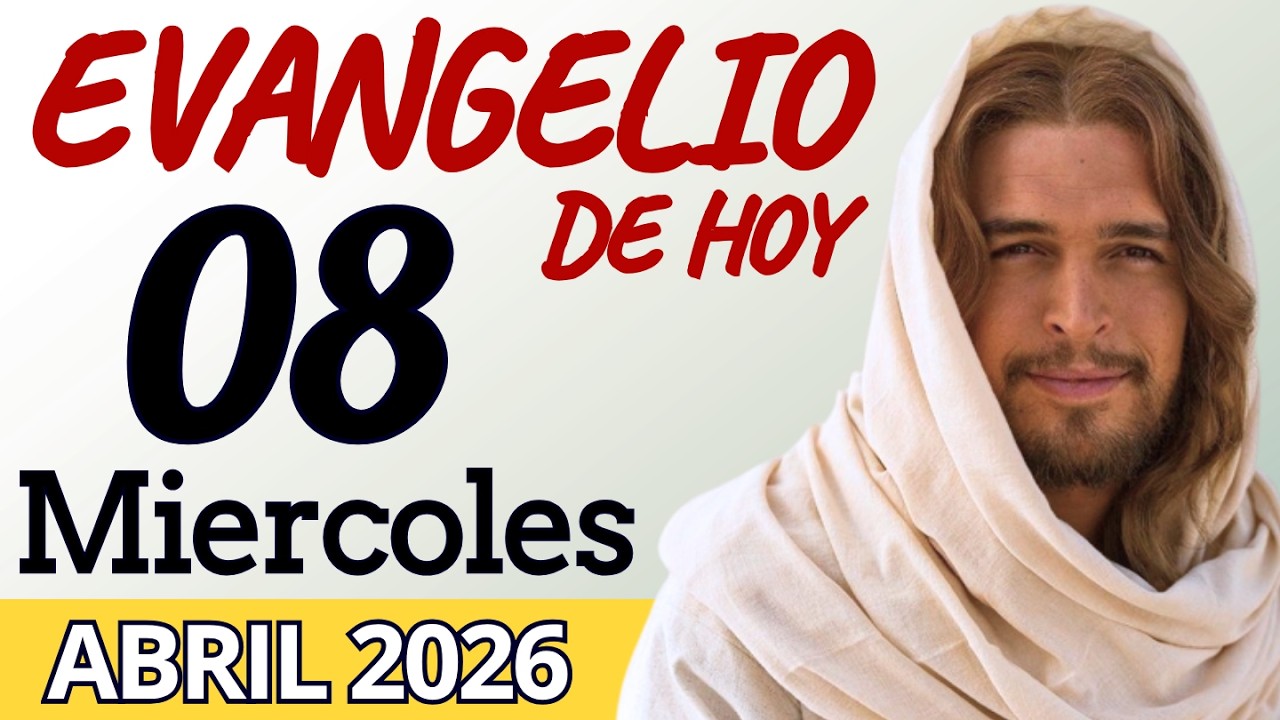 Evangelio de Hoy Miercoles 08 de Abril de 2026 |LECTURA Y REFLEXIÒN ...