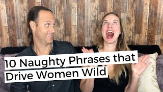 10 Naughty Phrases that Drive Women Wild – The Science of Dirty Talk