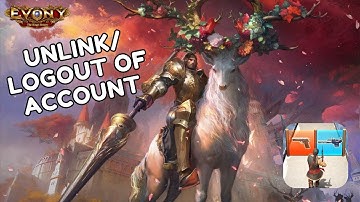 How to Unlink or Logout of Account in Evony 2025?