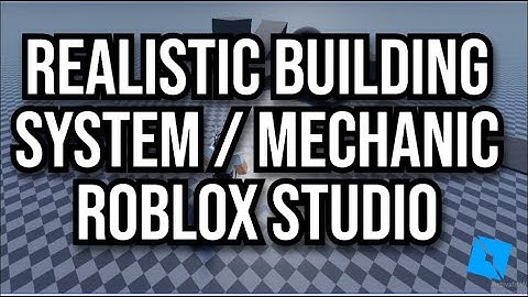 [FREE] REALISTIC WORKING BUILDING SYSTEM / MECHANIC ROBLOX STUDIO
