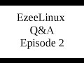 EzeeLinux Q&A Episode 2