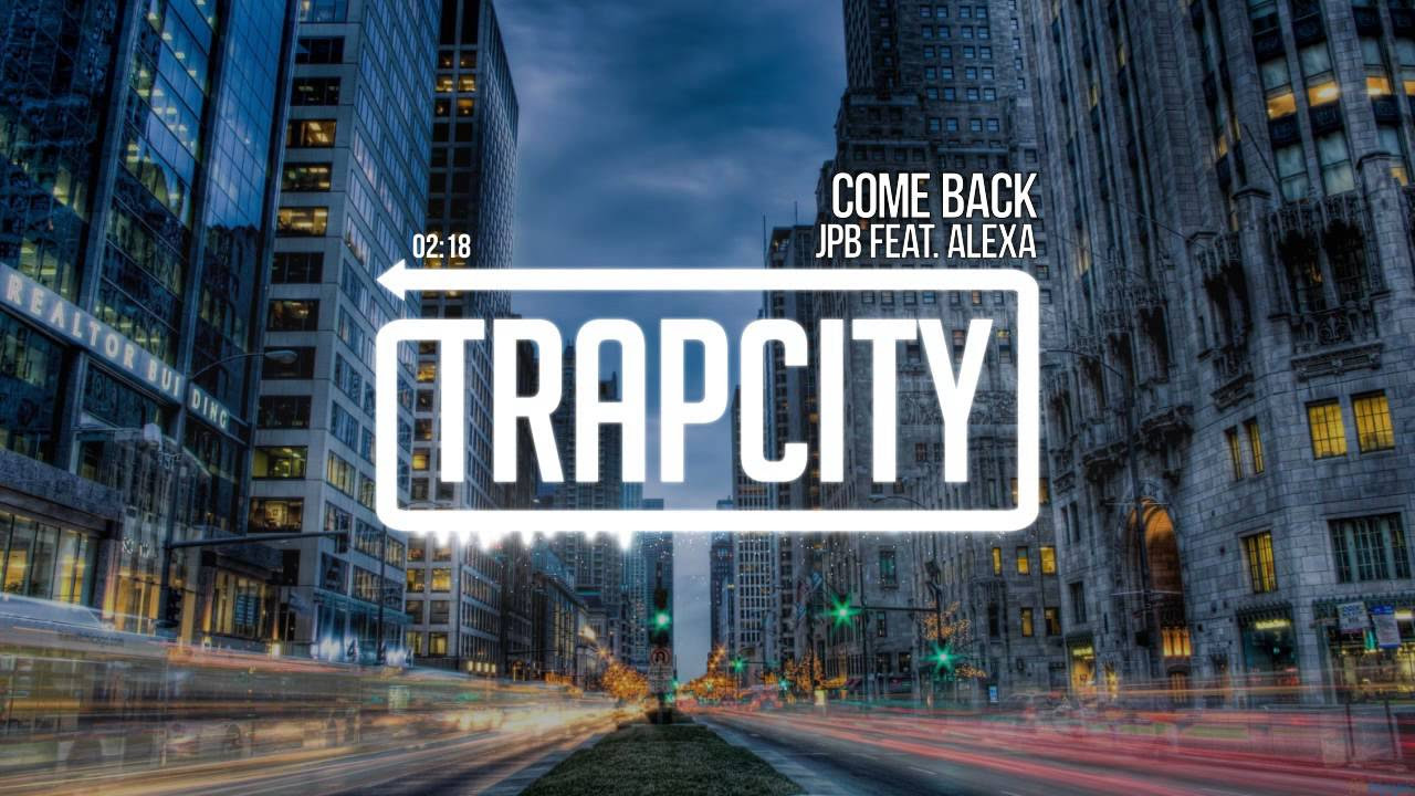 JPB   Come Back feat Alexa