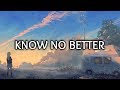 Major Lazer – Know No Better (Lyrics) ft. Camila Cabello, Travis Scott, Quavo