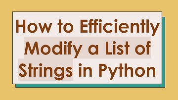 How to Efficiently Modify a List of Strings in Python