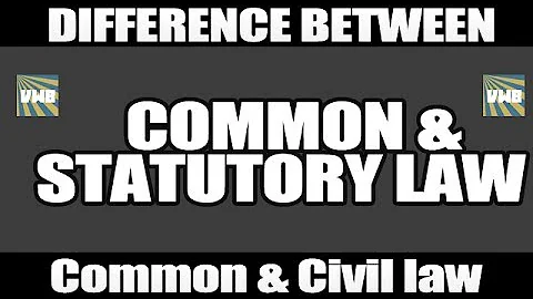 Common law Vs Statutory Law & Common law Vs Civil law : Differences