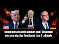 rump menace l’Allemagne pendant que Berlin veut acheter des missiles Tomahawk face à la Russie.