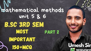 bsc 3rd sem maths  mathematical methods 150+ mcq  unit 5&6
