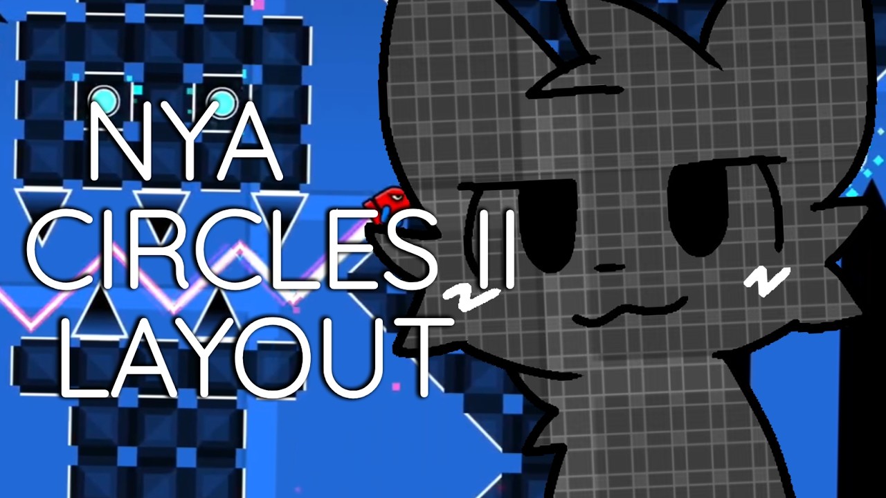 Upcoming Extreme | NYA CIRCLES II LAYOUT Showcase // GEOMETRY DASH ...