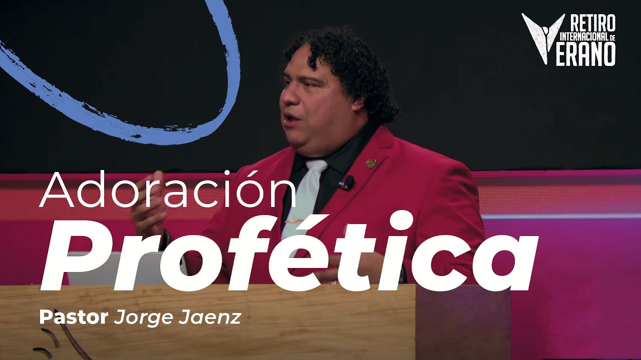 Adoración Profética | Pastor Jorge Jaenz | Retiro de Pastores