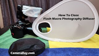 How To Close Flash Macro Photography Diffuser