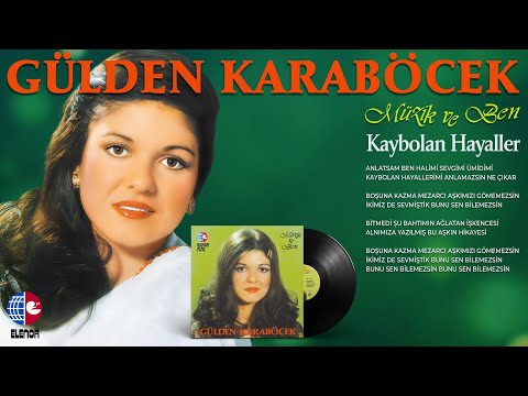 Gülden Karaböcek - Kaybolan Hayaller (Lyric Video)