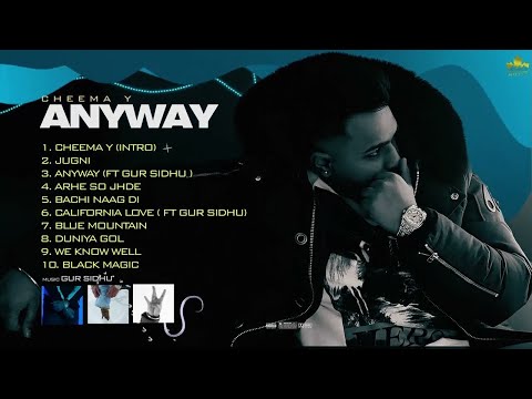 ANYWAY (Full Album) Cheema Y | Gur Sidhu | Punjabi Songs 2023