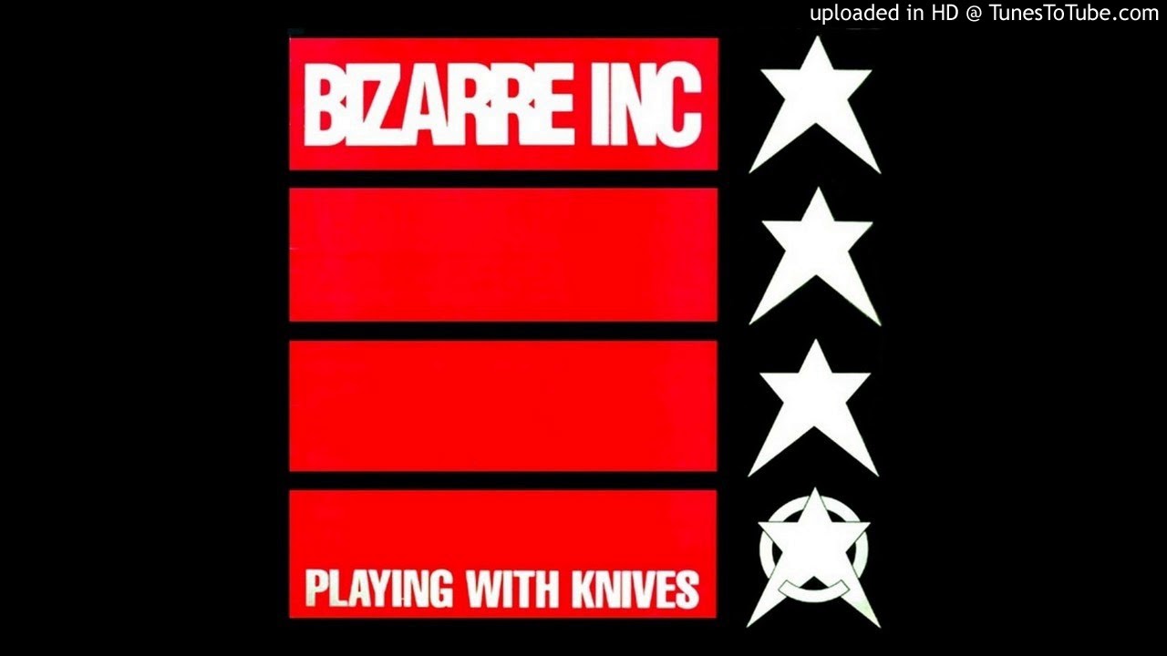 Bizarre Inc. - Playing with knives ''Edit'' (1991)