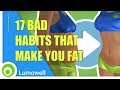 17 Bad Habits That Make You Fat - Bad Eating Habits and Diet Mistakes