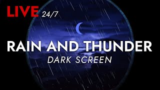 Rain and Thunder Sounds 24/7  Dark Screen | Thunderstorm for Sleeping  Pure Relaxing Vibes