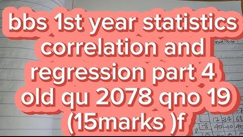 bbs 1st year statistics correlation and regression part 4 old qu 2078 qno 19 (15marks )100%fix