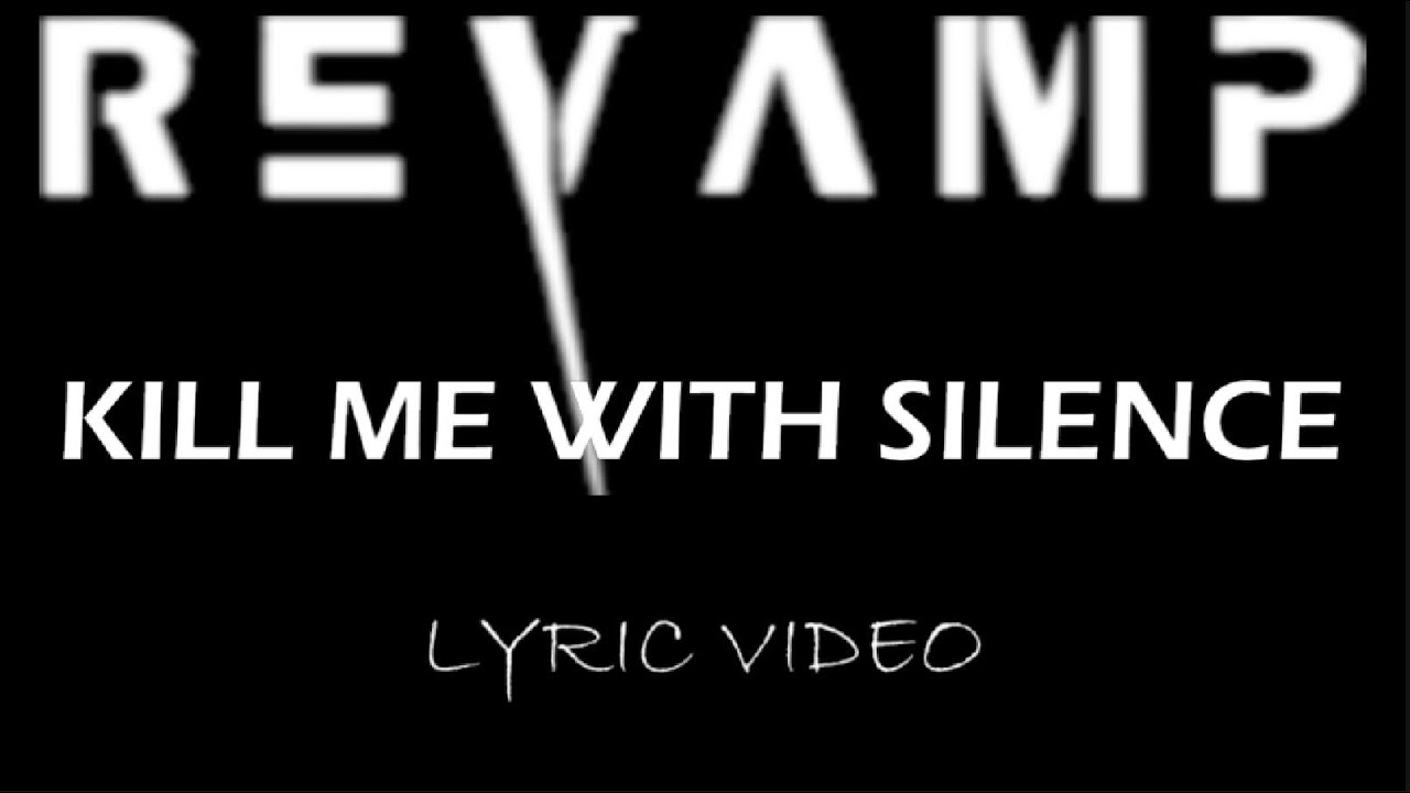 Revamp - Kill Me With Silence - 2010 - Lyric Video