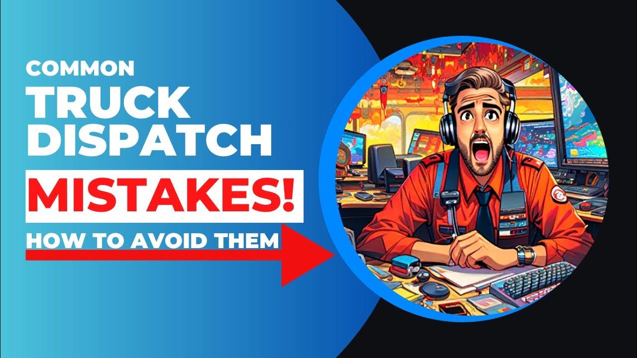Common Truck Dispatcher Mistakes and How To Avoid Them YouTube