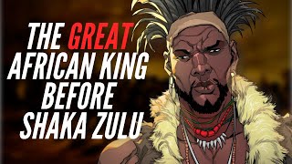 The Great African King Before Shaka Zulu