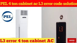 PEL 4 ton cabinet ac L3 error code solution#L3#error code