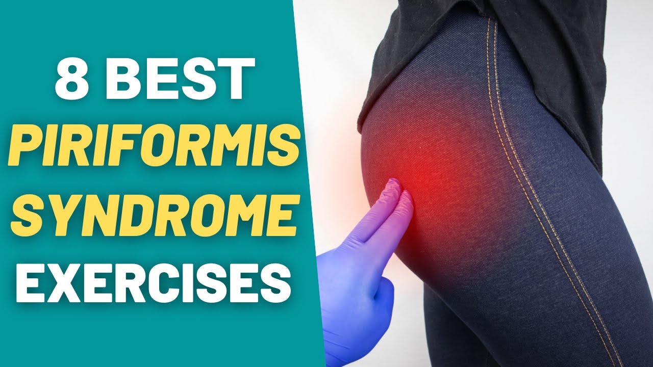 Piriformis Syndrome  8 BEST Exercises & Stretches 