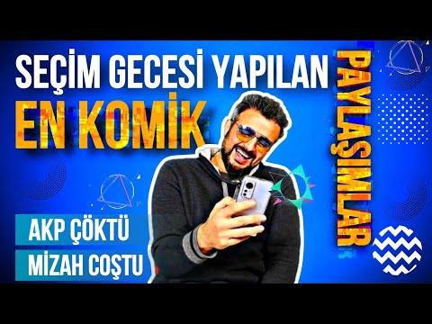 SEÇİM GECESİ YAPILAN EN KOMİK PAYLAŞIMLAR | Çok Mu Komik? 1.Bölüm