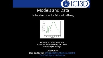 Models and Data: introduction to model fitting - part 3 (Scott, DAIDD2020)