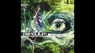 Hold Your Colour - Pendulum (Slow)