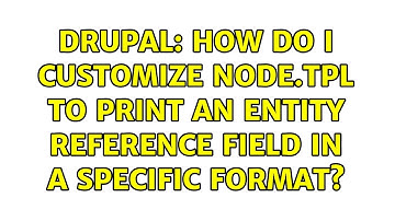 Drupal: How do I customize node.tpl to print an entity reference field in a specific format?