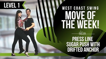 WCSwing "Move of the Week" with Hugo & Stacy-Level 1: Press Line Sugar Push with Drifted Anchor
