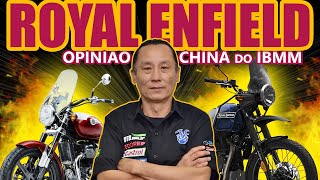 Royal Enfield  Opinião China do IBMM