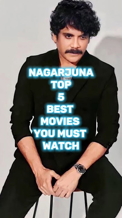 NAGARJUNA TOP 5 BEST MOVIES YOU MUST WATCH #nagarjuna #bestmovies #trending #shorts