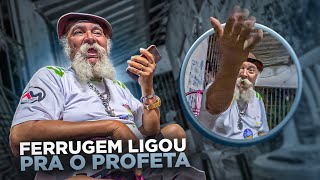 ATÉ FERRUGEM LIGOU PARA O PROFETA | LUIZ DO SOM