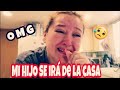 VLOG#187  MI HIJO SE VA IR DE LA CASA ?? NO PUEDO CREERLO??