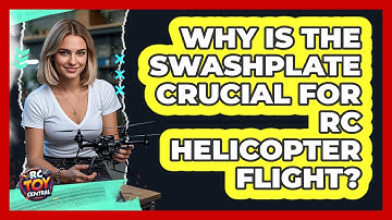 Why Is The Swashplate Crucial For RC Helicopter Flight? - RC Toy Central