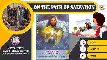 ON THE PATH OF SALVATION | CLASS 12 | CHAPTER 1 | EPISODE 1 | VIDYAJYOTI | IRINJALAKUDA DIOCESE
