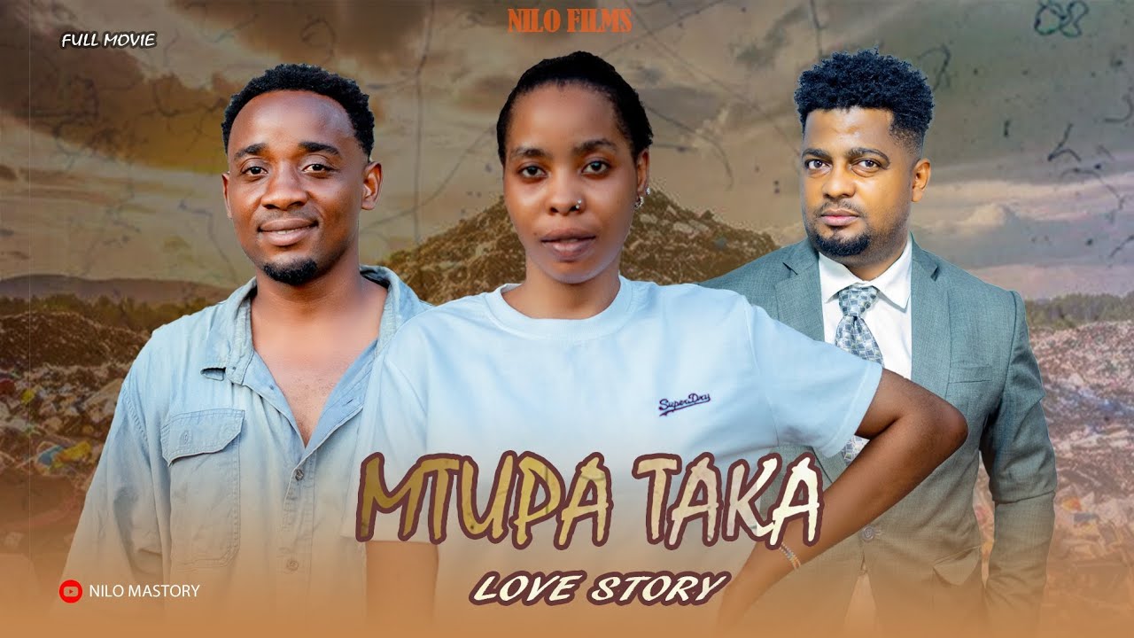 MTUPA TAKA | Full Movie HD | Bongo Movie Love Story 💕 |