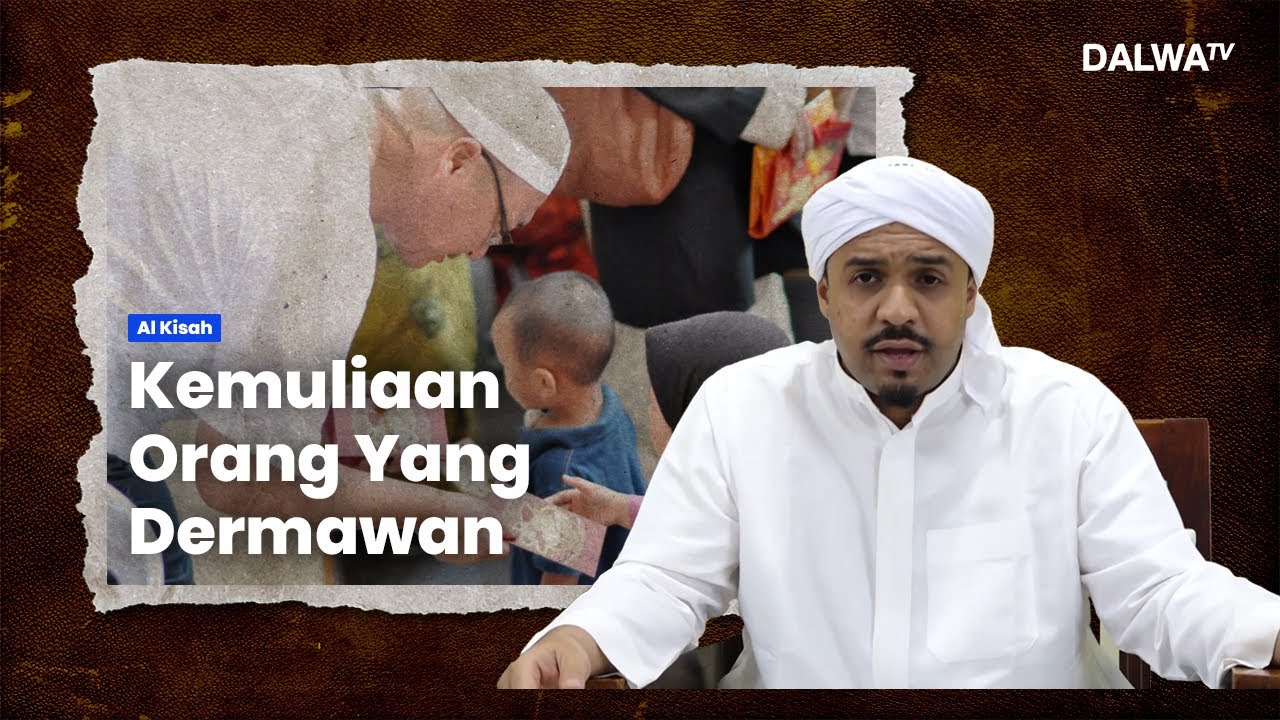 Kemuliaan Orang Yang Dermawan #1 - Al Kisah - YouTube