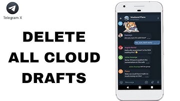 How To Delete All Cloud Drafts On Telegram X App