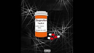 Tayblit - Ibuprofen(Official Audio)