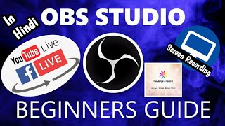 OBS Studio Tutorial for Beginners (Make Your Streams Look Pro) - Hindi | Knowledge in General