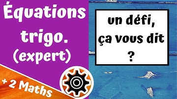 Équations trigonométriques - niveau expert