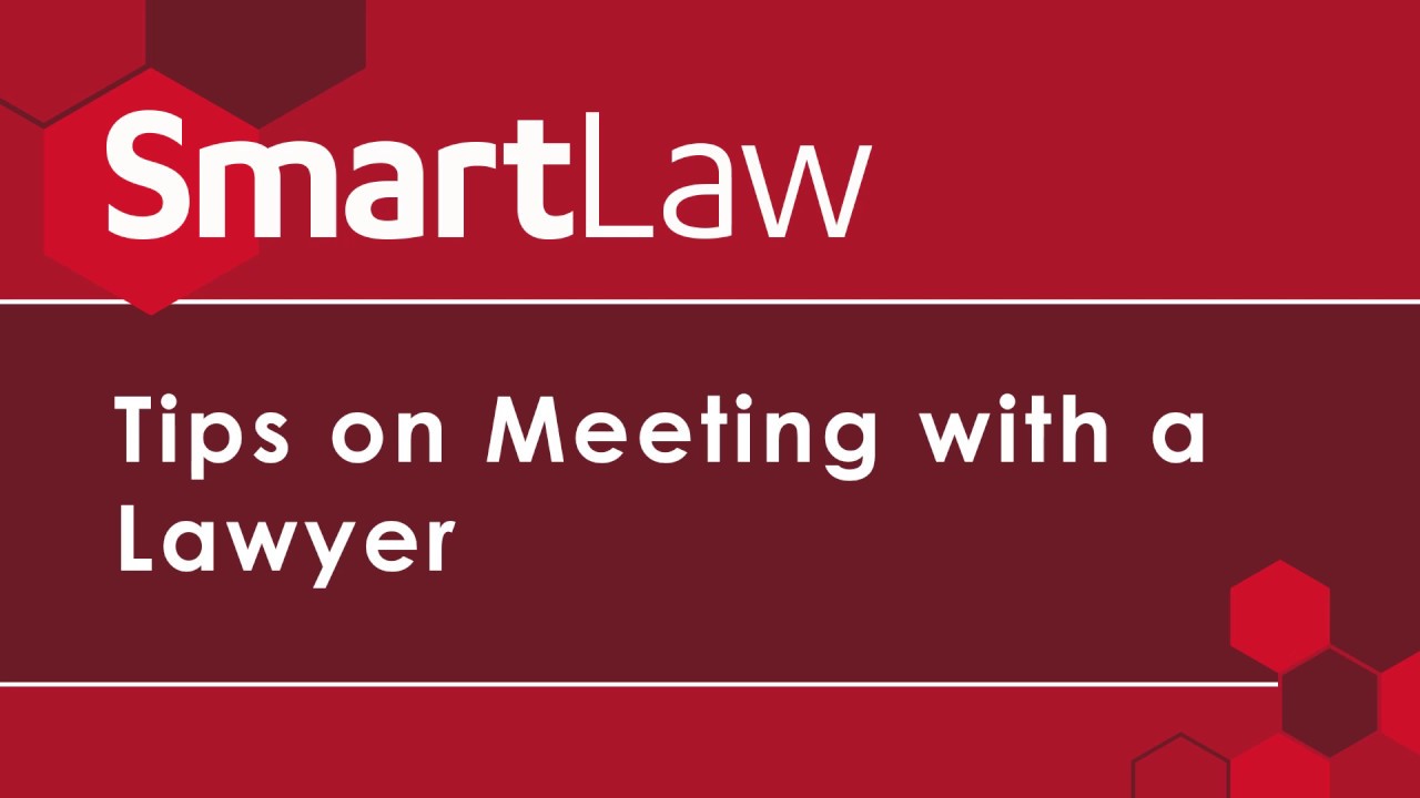 tips-on-meeting-with-a-lawyer-smartlaw-youtube