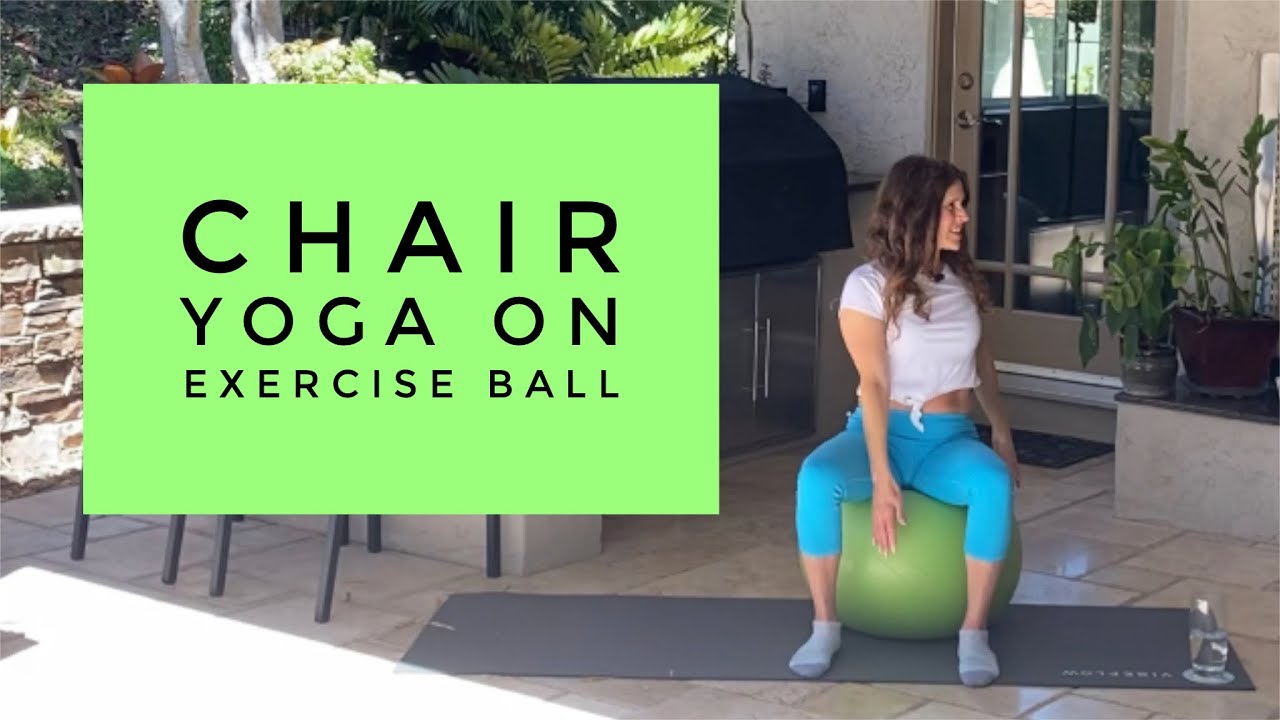 Chair Yoga on exercise ball Yoga Ball workout YouTube