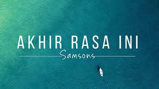 Samsons  Akhir Rasa Ini 